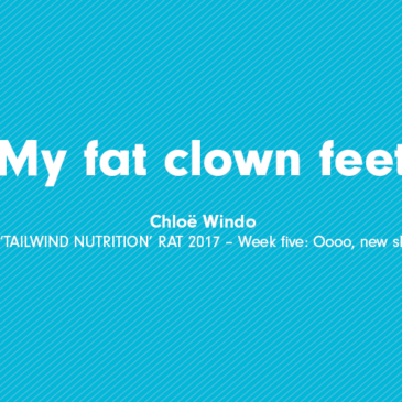 THE ‘TAILWIND NUTRITION’ RAT 2017 – Week five: Oooo, new shoes!